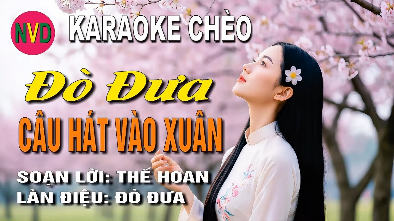 Karaoke chèo ĐÒ ĐƯA CÂU HÁT VÀO XUÂN | Lời Thế HoanThèo - Làn điệu Đò Đưa