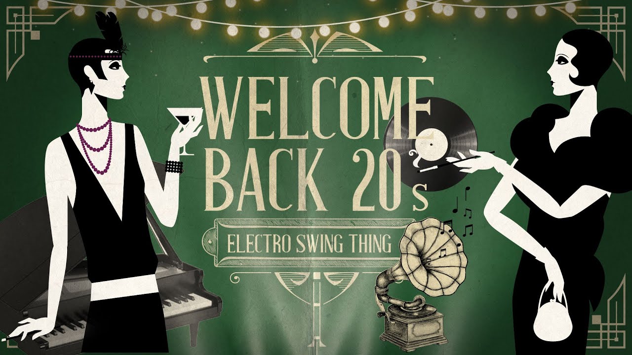 Welcome Back 20's - Electro Swing Mix 4