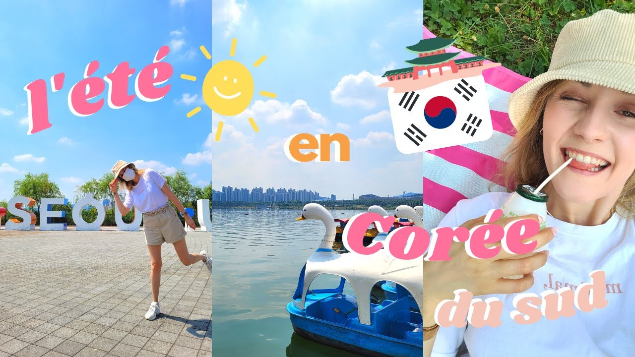 L'ÉTÉ EN CORÉE ? QUE FAIRE À SÉOUL ? GUIDE PRATIQUE ☀️🏖