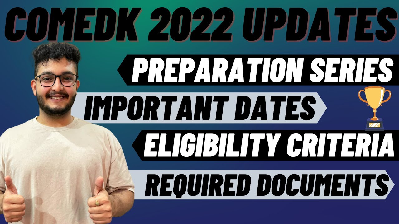 COMEDK 2022 UPDATES | APPLICATION FORM | PREPARATION SERIES | IMP. DATES | REQUIRED DOCUMENTS