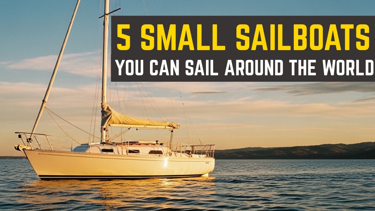 Small Sailboats That Crossed Oceans — 5 Affordable Legends Under 30 Feet #boat