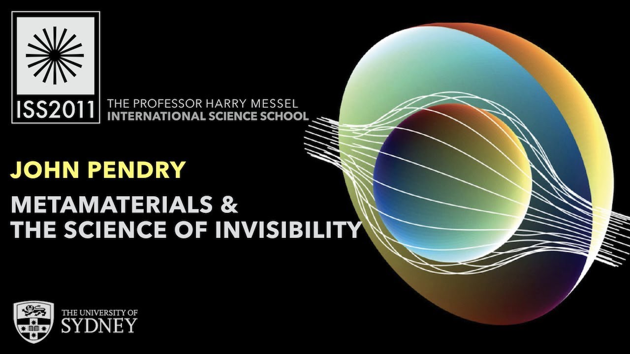 Metamaterials and the Science of Invisibility — Prof. John Pendry