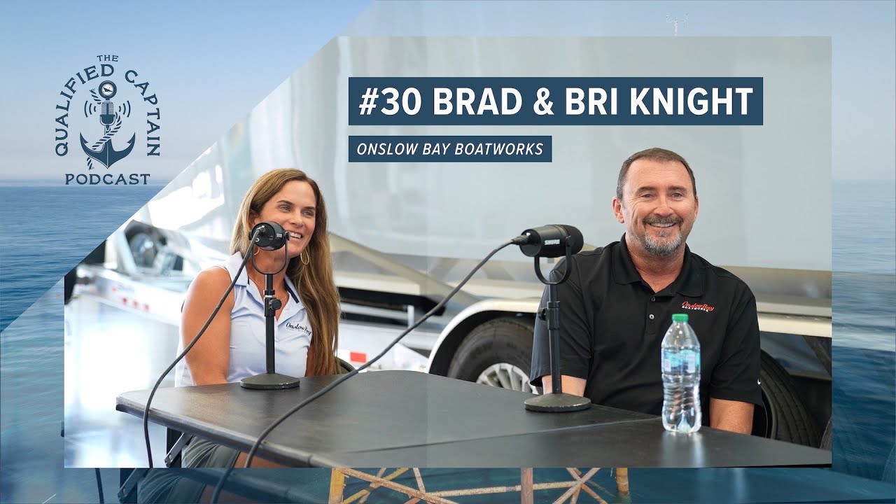 TQC Podcast #30 - Brad & Bri Knight Onslow Bay Boatworks