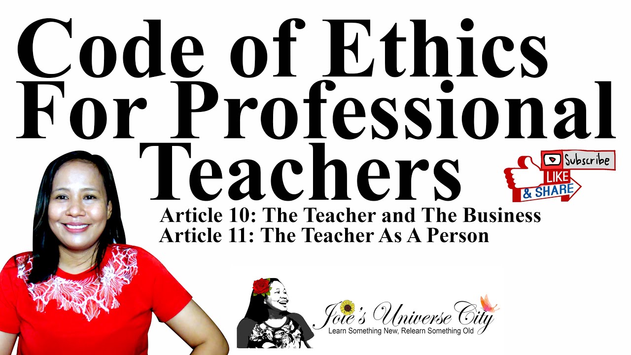 Code of Ethics for Professional Teachers: Article 10 and 11 [DISCUSSED!!!] | Joie's Universe City