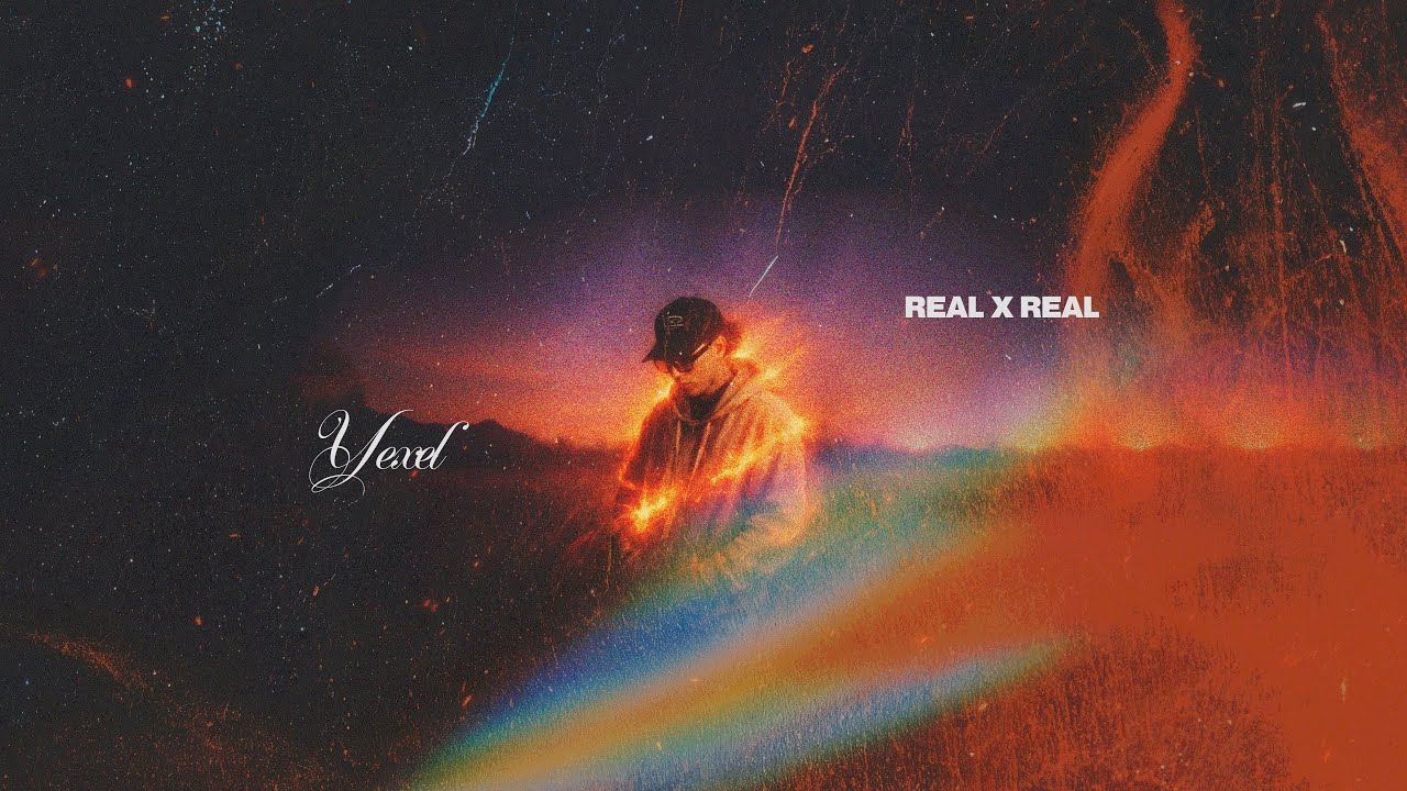 Yexel - Real x Real (Video Oficial)