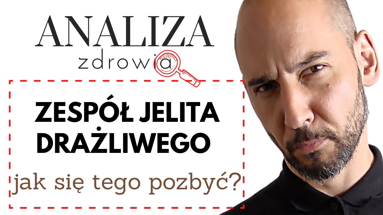 Zesp&oacute;ł jelita drażliwego. IBS. Jak się tego pozbyć?