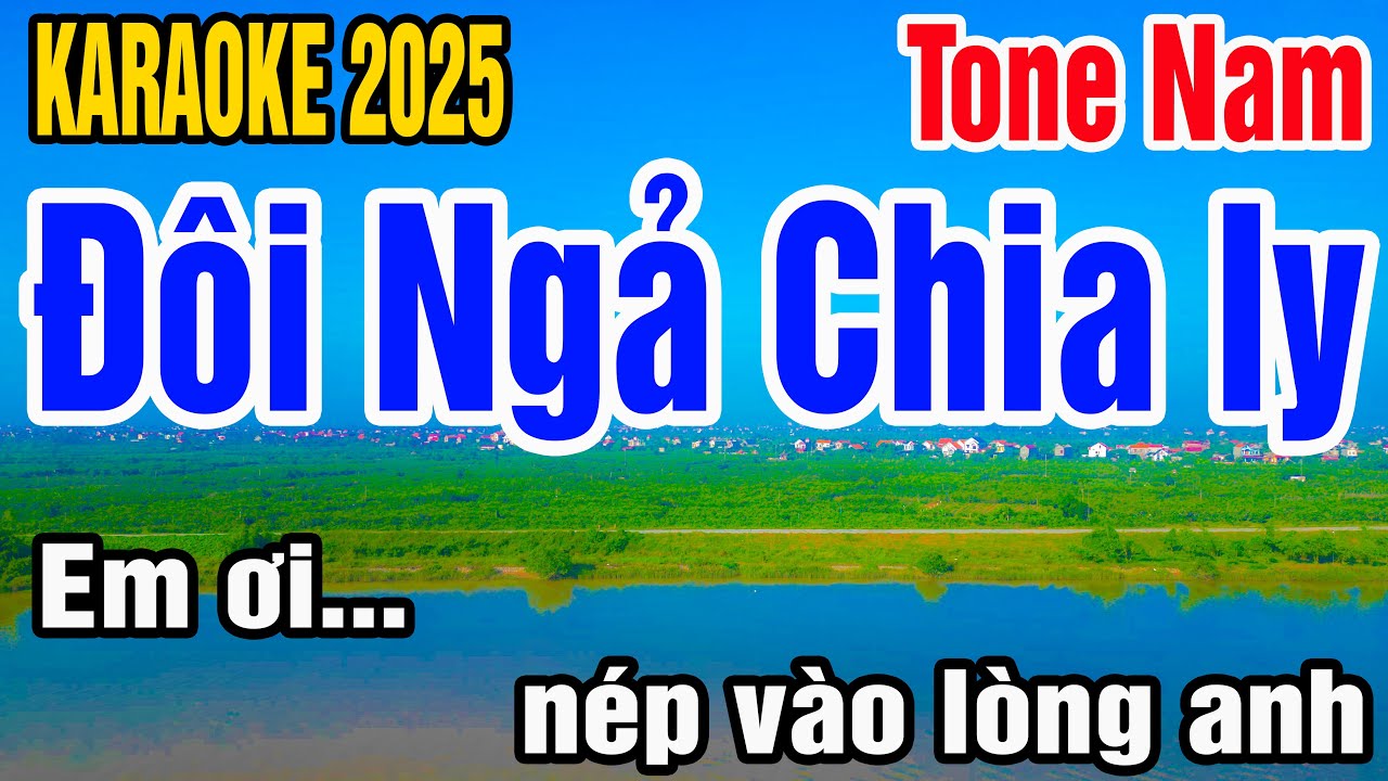 Karaoke Đôi Ngả Chia Ly Tone Nam Nhạc Sống gia huy beat