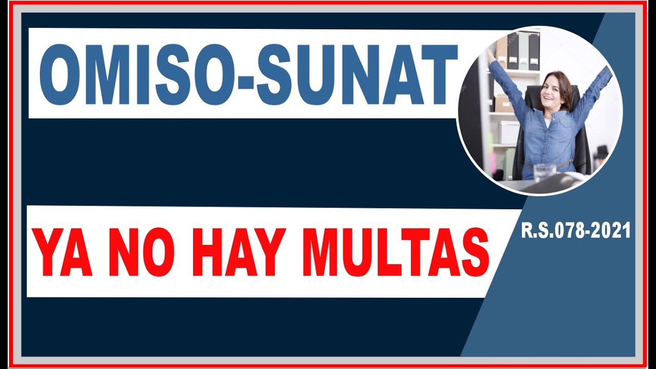 Ya no hay MULTA por no presentar DECLARACIONES MENSUALES SUNAT,RUS,RER,MYPE Y GENERAL.Menores 150UIT