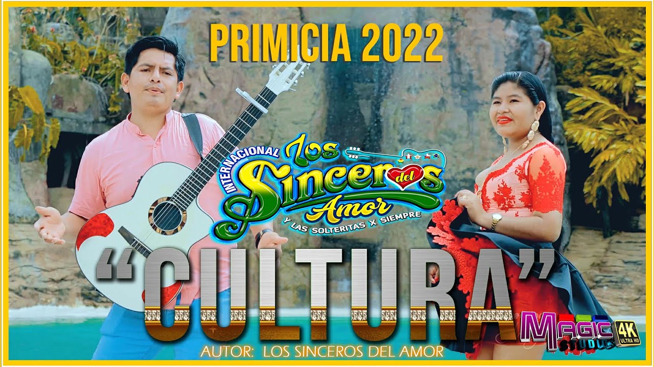 LOS SINCEROS DEL AMOR - cultura[OFICIAL 4K] MAGIC STUDIOS Bolivia 2022