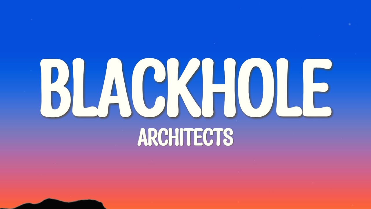 Architects - Blackhole (Lyrics)