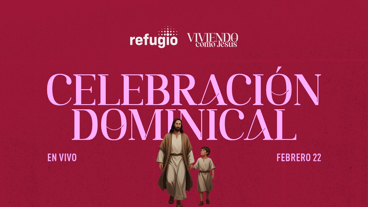 🔴 Celebración Dominical | Iglesia Refugio | Febrero 22 del 2026