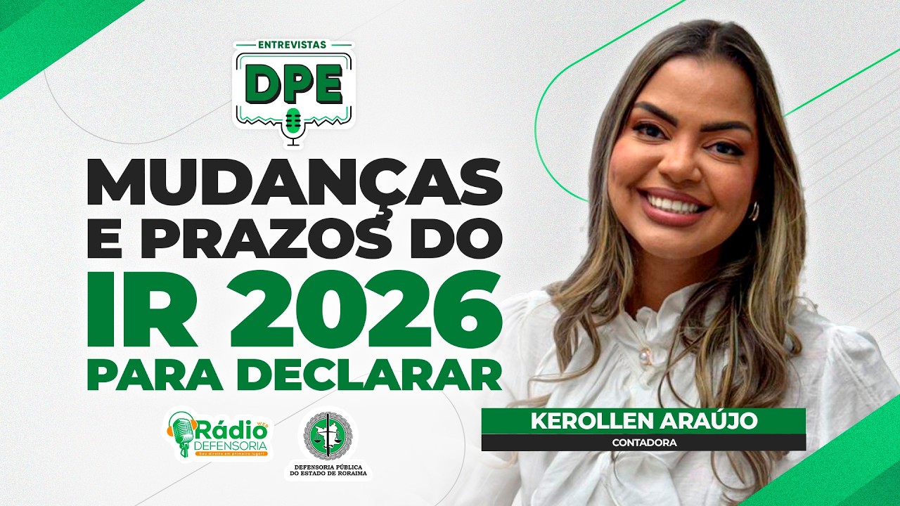 Imposto de Renda 2026: novas regras, prazos e restituições e cashback do IR  - Entrevistas DPE
