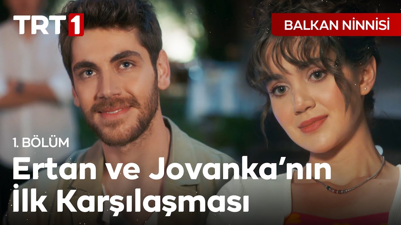 İlk Karşılaşma! - Balkan Ninnisi 1. Bölüm
