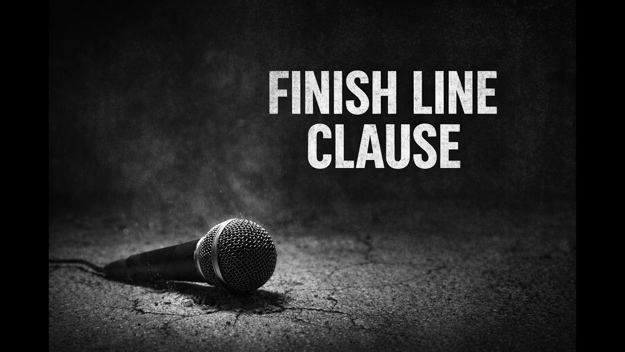 FINISH LINE CLAUSE