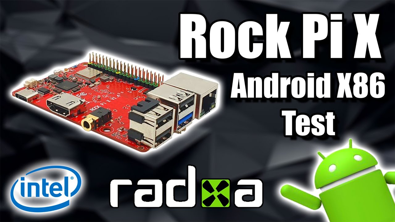The Rock Pi X Android X86 Test, New X86 SBC