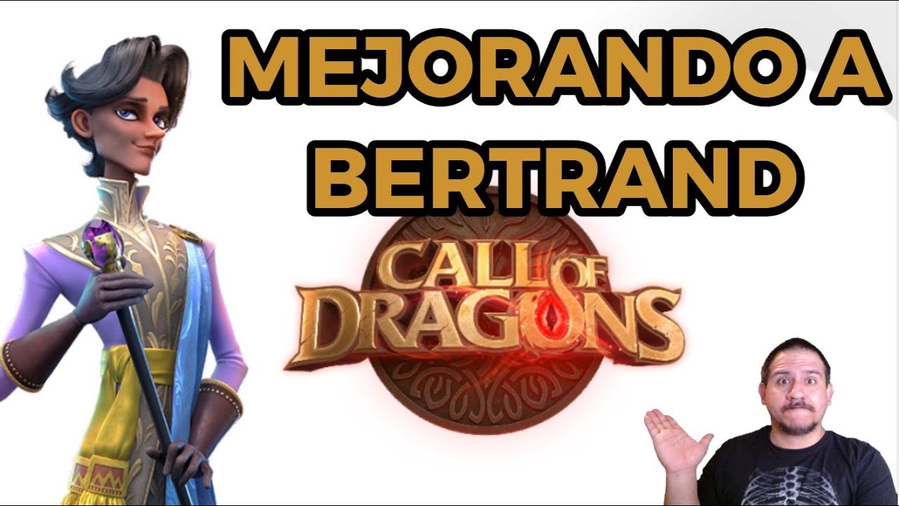 Subiendo a Bertrand a 6* y otras cosas - Call of Dragons