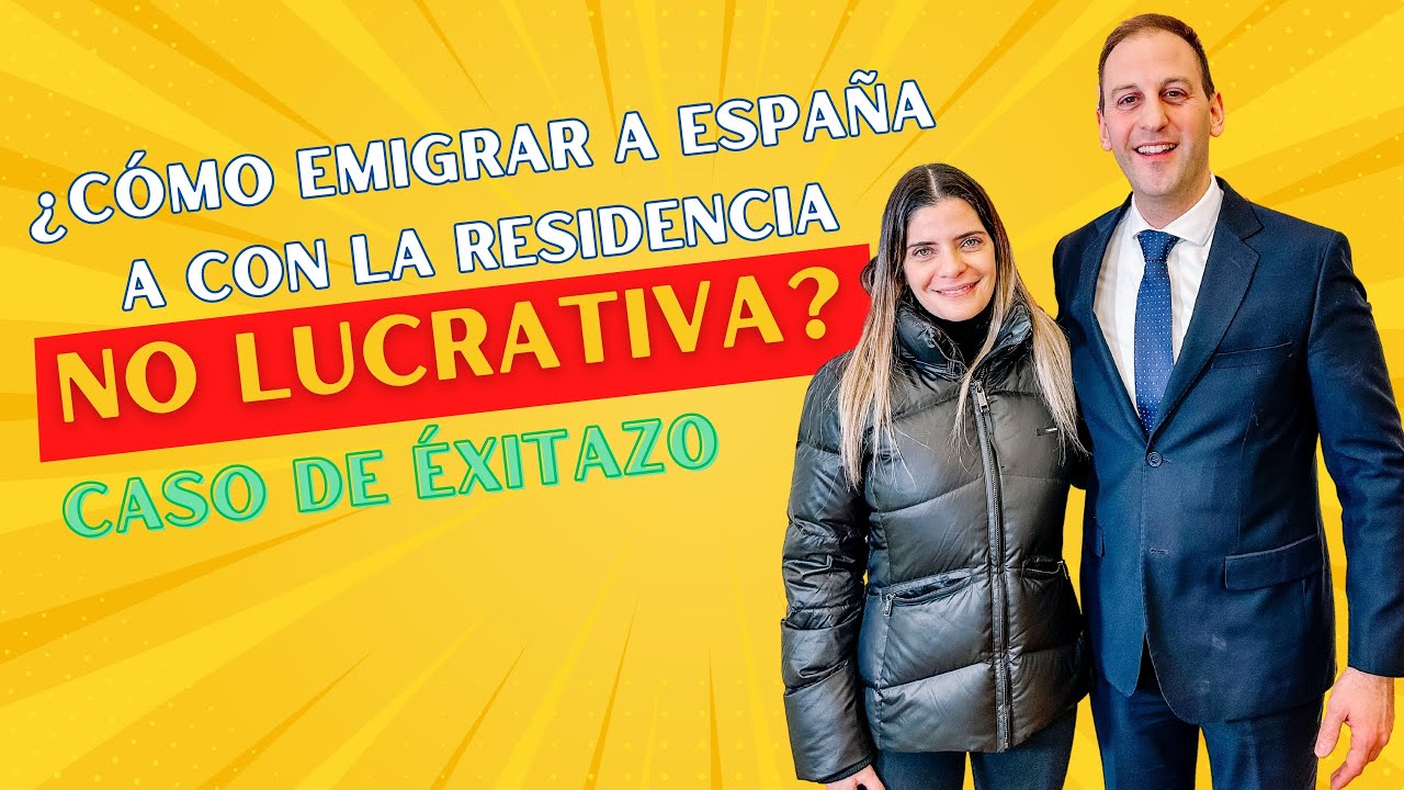 CASO DE EXITO: Emigrar a España desde Peru Con La Residencia No Lucrativa