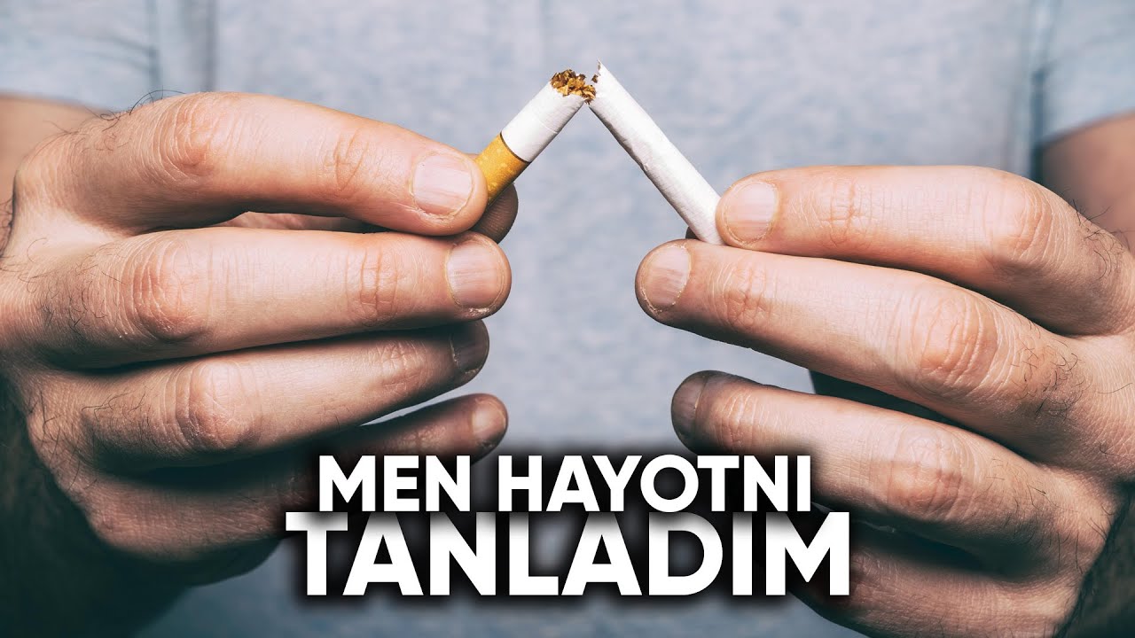 SIGARET YOKI HAYOT ? MEN HAYOTNI TANLADIM