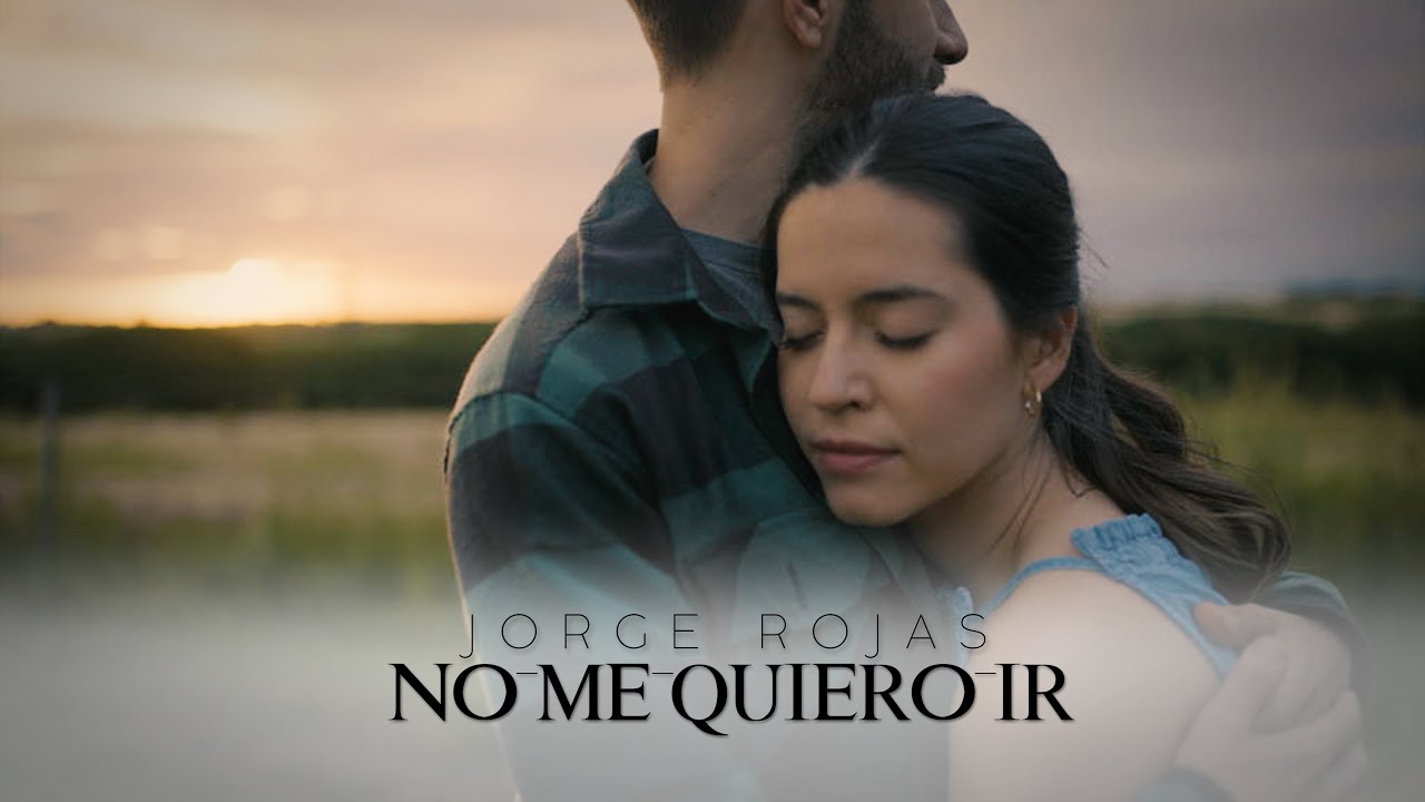 Jorge Rojas - No me quiero ir (Video Oficial)