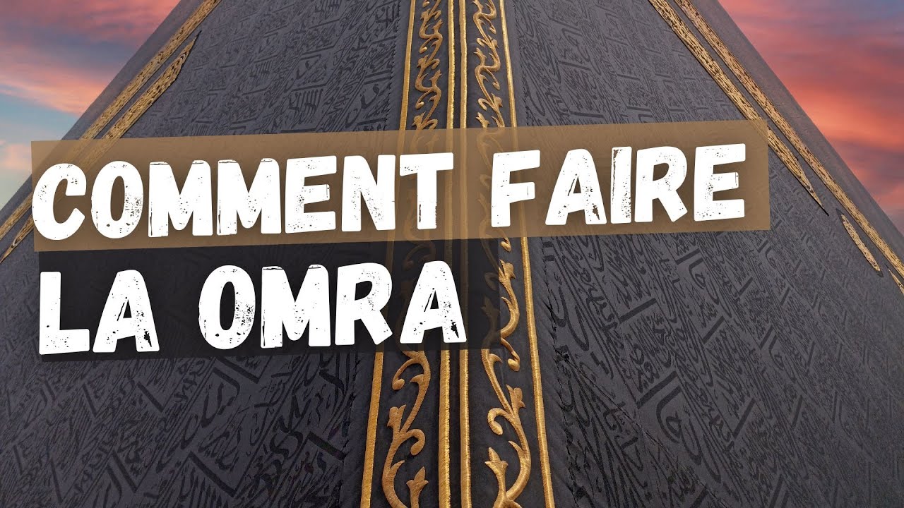 Comment faire la Omra ?