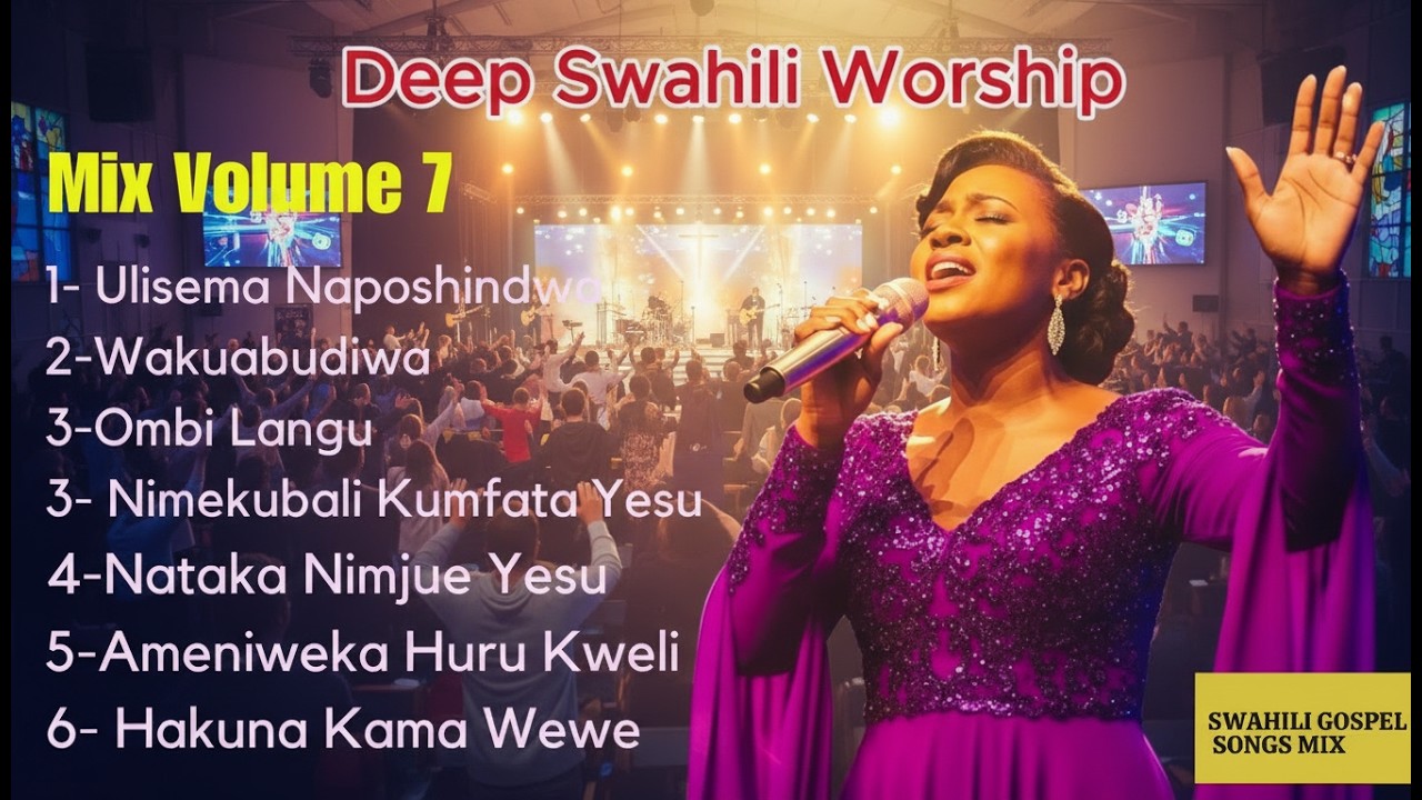 45 Minutes of Deep Swahili Worship Songs 🙏 Prayer, Peace & God&rsquo;s Presence | Kiswahili Worship