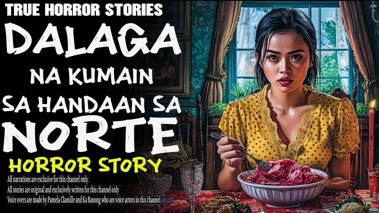 DALAGA NA KUMAIN SA HANDAAN SA NORTE   Kwentong Aswang   True Story