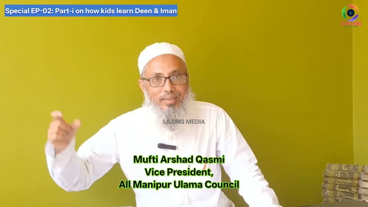 Special EP-02: Part-i, on how kids learn Deen & Iman - Mufti Arshad Qasmi, VP, AMUC.