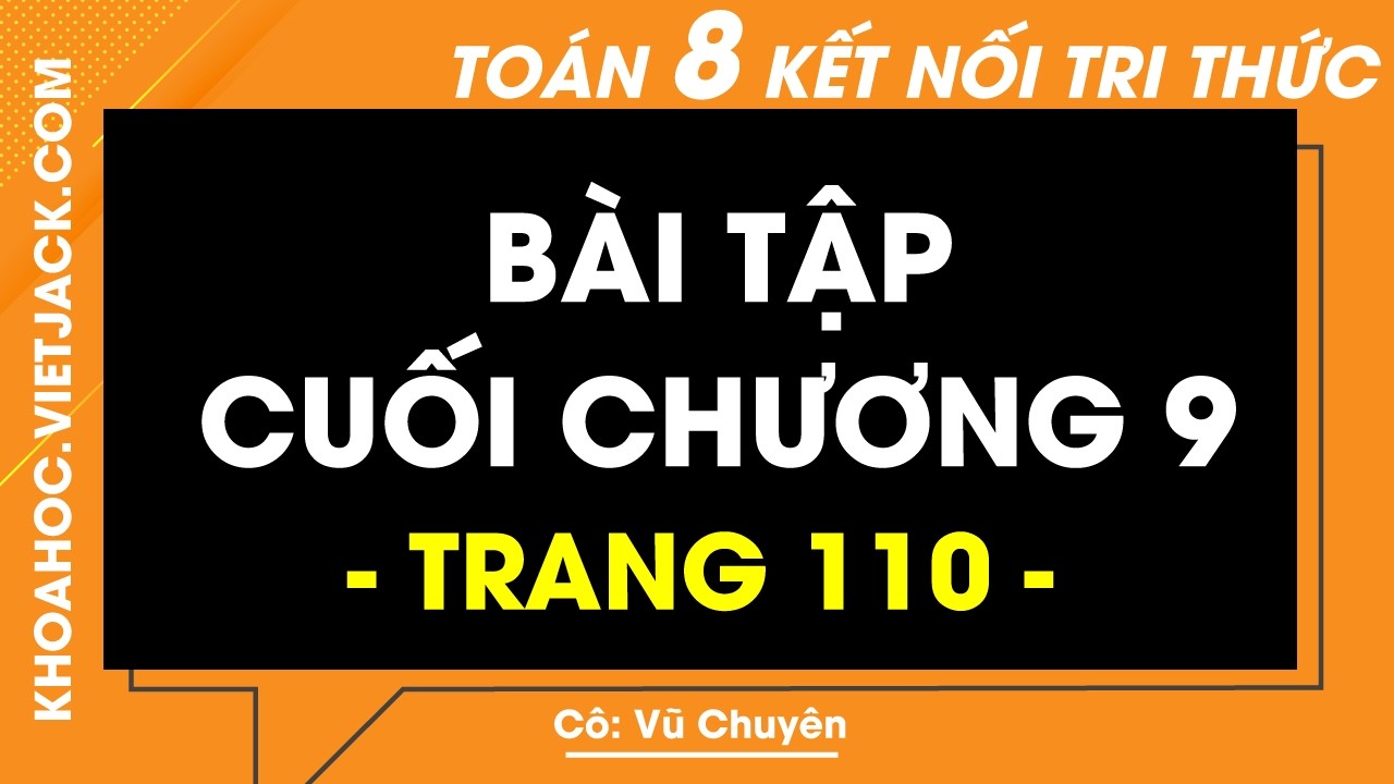 To&aacute;n lớp 8 trang 110 Tập 2 (Kết nối tri thức) B&agrave;i tập cuối chương 9