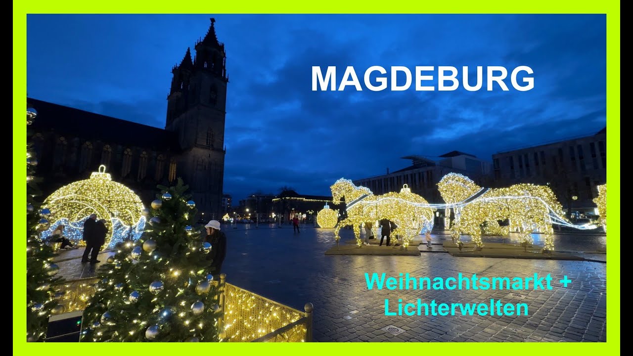 Magdeburg-Weihnachtsmarkt und Lichterwelten (Dez 2023)