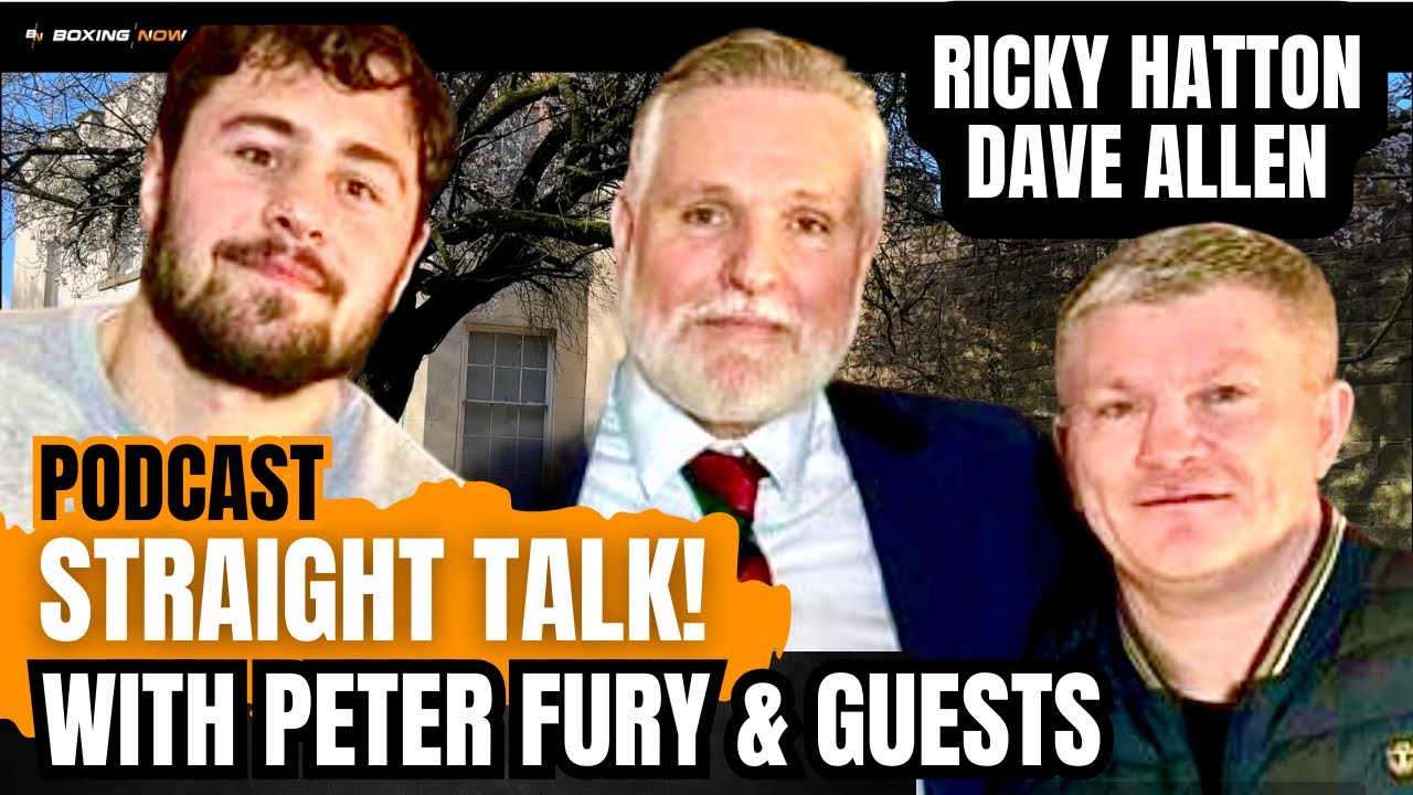 NEW PETER FURY PODCAST 'STRAIGHT TALK!' WITH RICKY HATTON AND DAVE ALLEN | S1, EP1