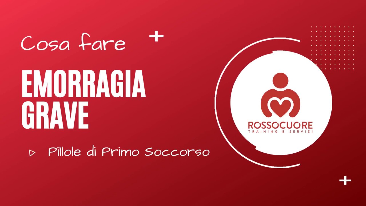 ROSSOCUORE primo soccorso su persona con emorragia grave