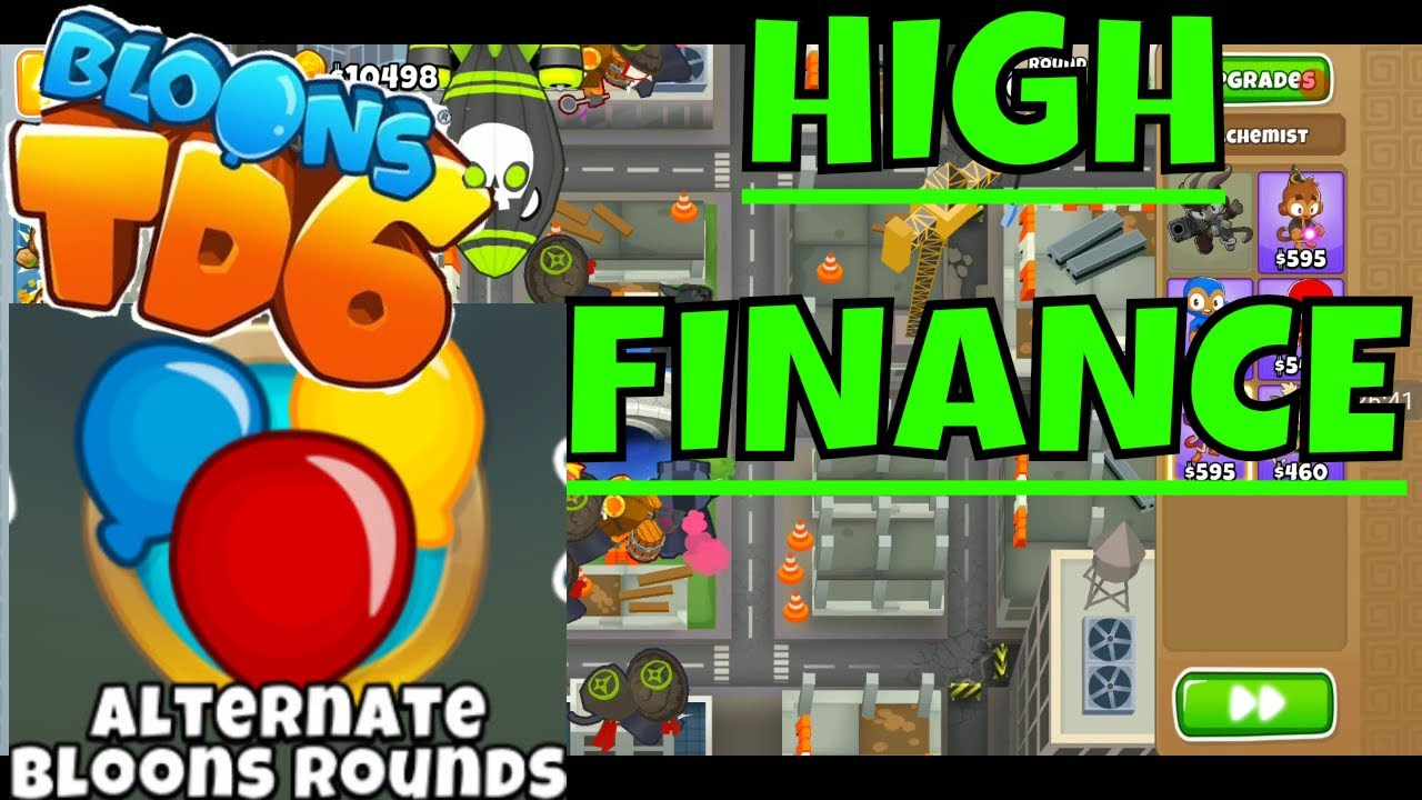 BLOONS TD 6 HIGH FINANCE MAP ON ALTERNATE BLOONS ROUNDS MODE