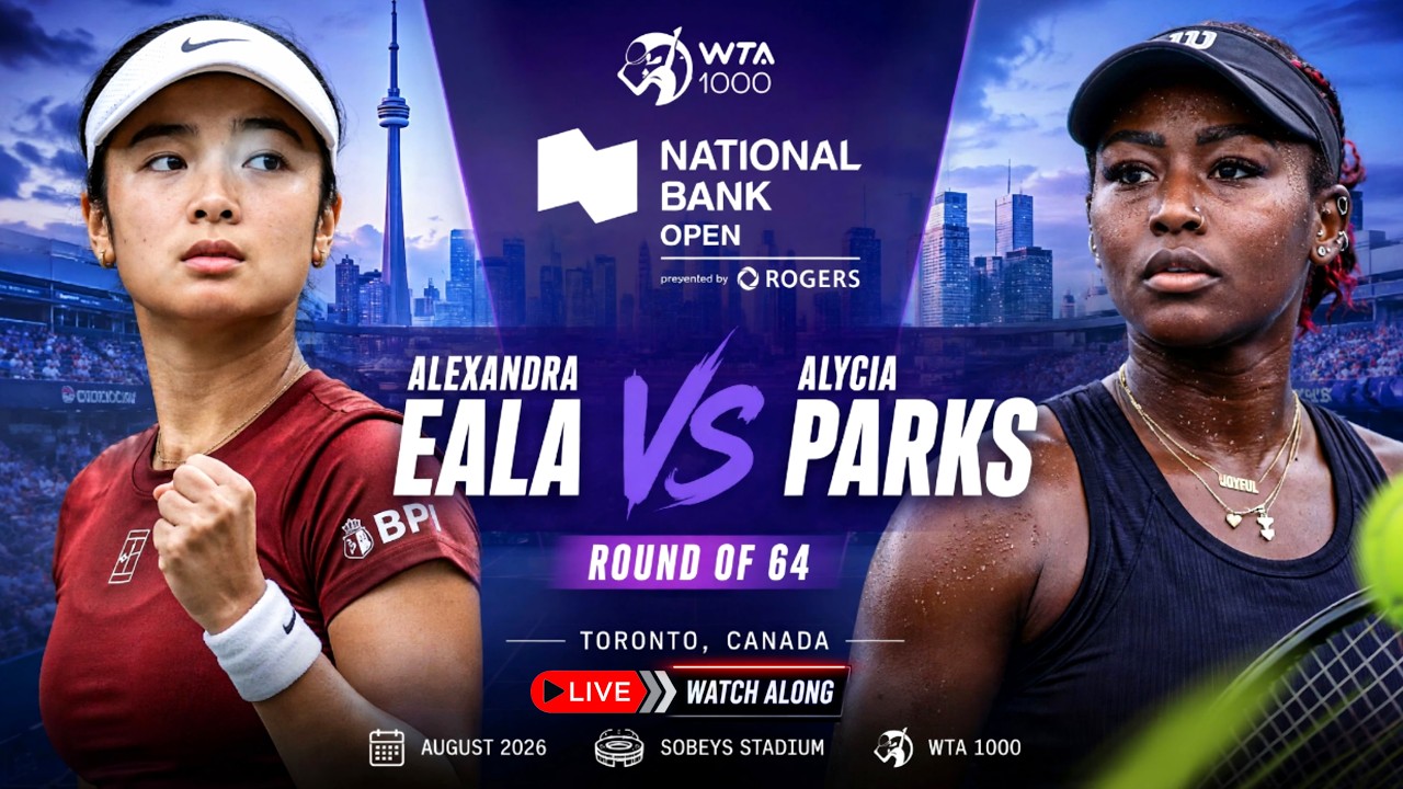 Toronto Canada Open Live: Alex Eala vs Alycia Parks - WTA 1000 National Bank Open R-64 Tennis Live