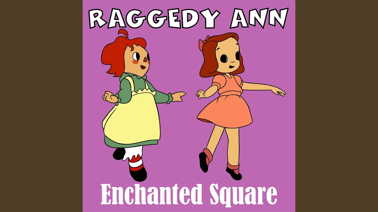 Raggedy Ann: Enchanted Square (GR Mix)