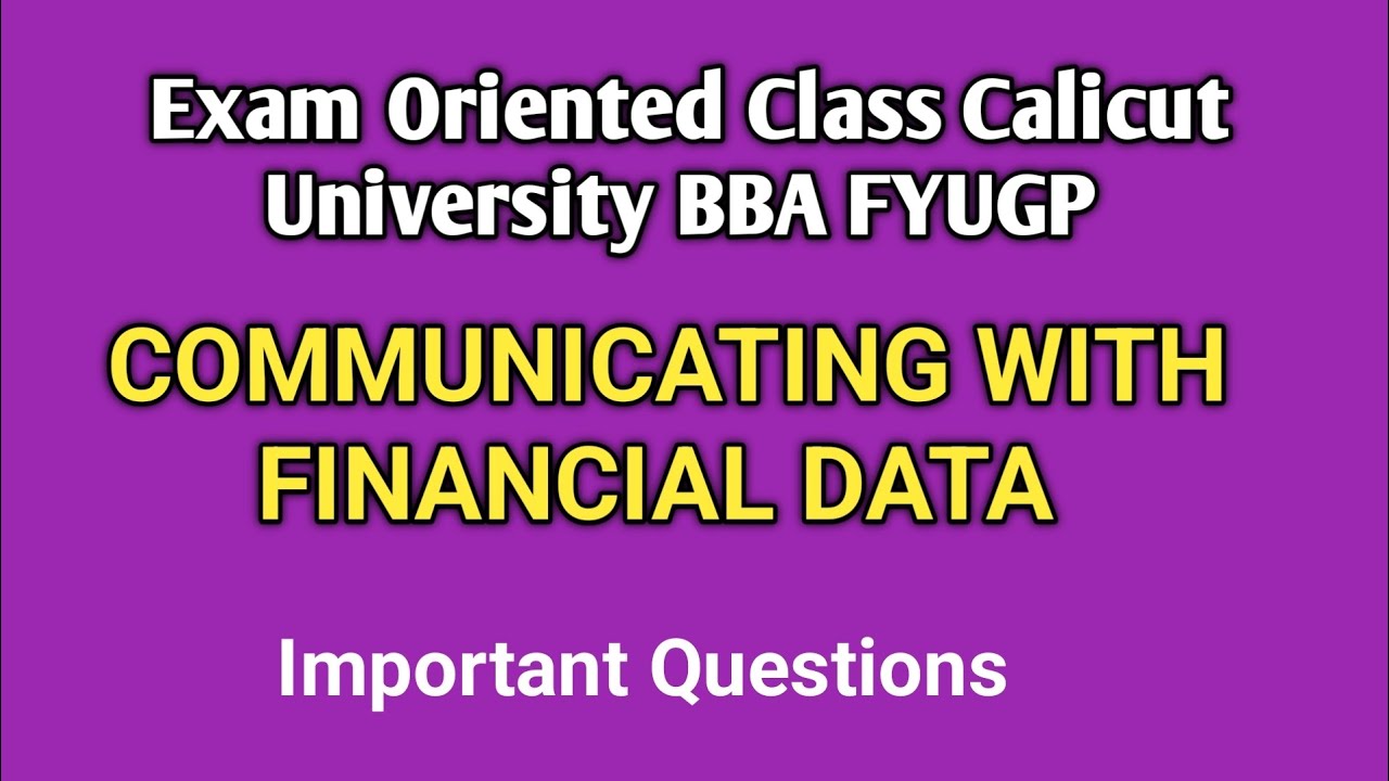 Communicating with Financial Data Exam oriented Class Calicut University FYUGP 1st SEM BBA Important