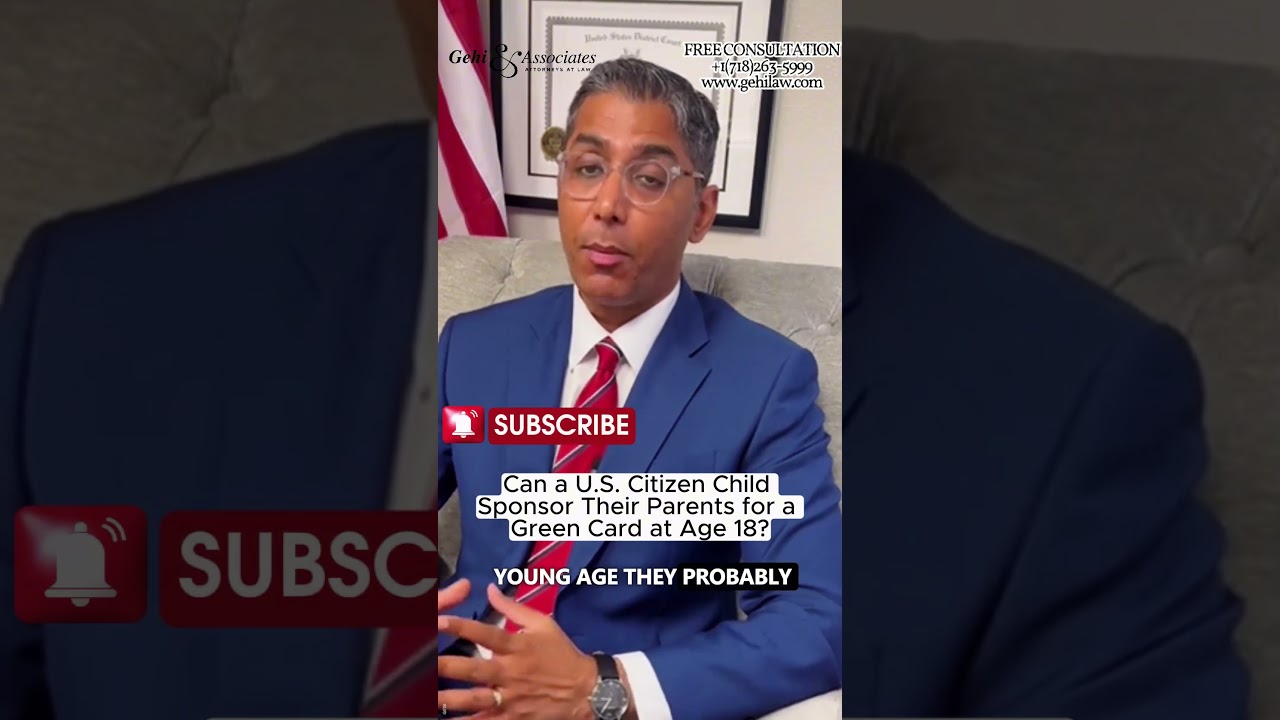 Can a U.S. Citizen Child Sponsor Their Parents for a Green Card at Age 18? | NYC Immigration Lawyer
