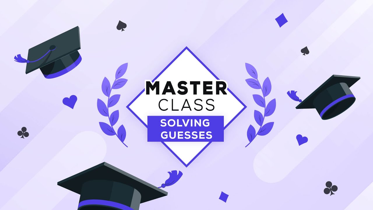 Masterclass - Solving Guesses