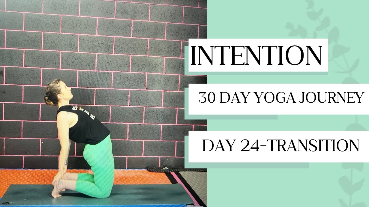 Day 24 Intention :Transition