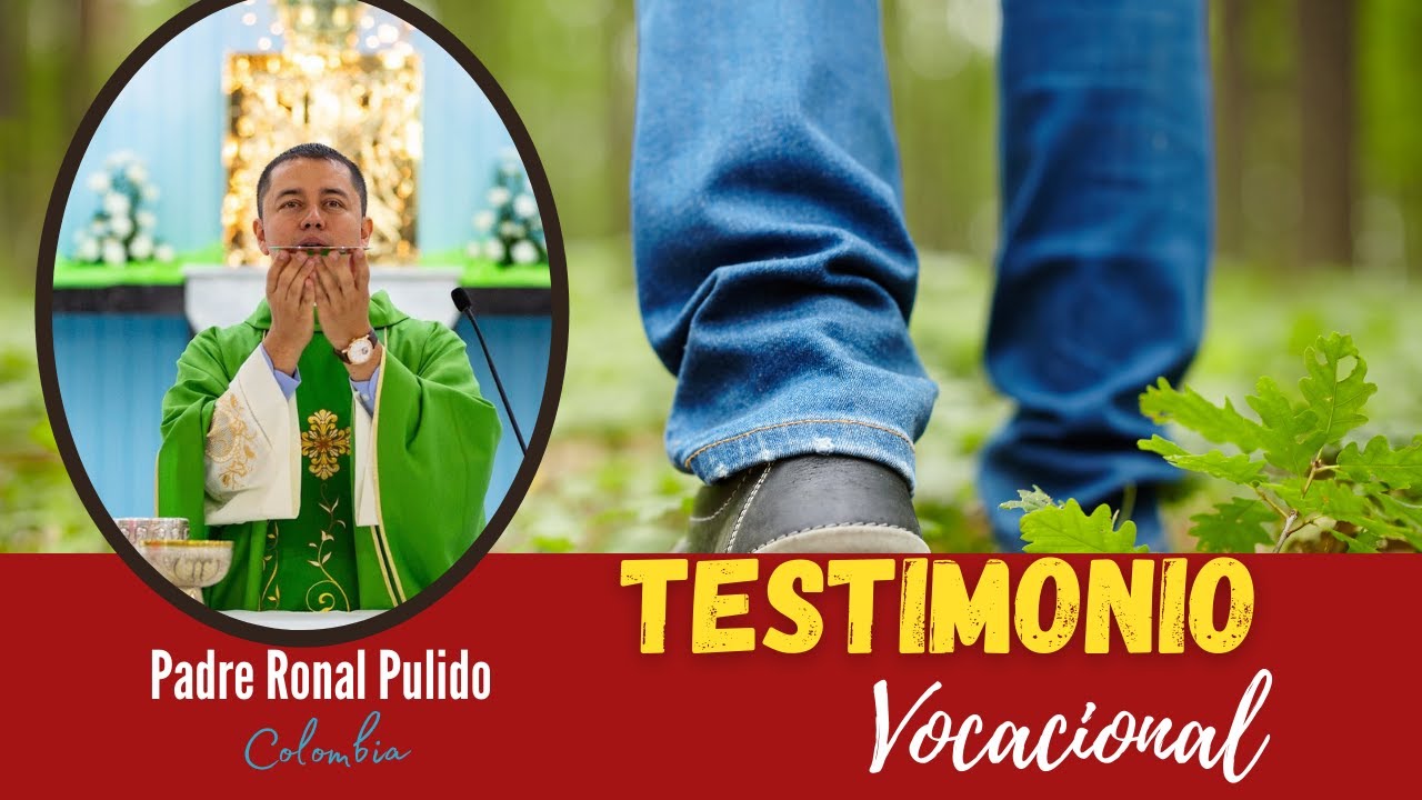 El Señor me fue enamorando cada día - P. Ronal Pulido   Testimonio Vocacional