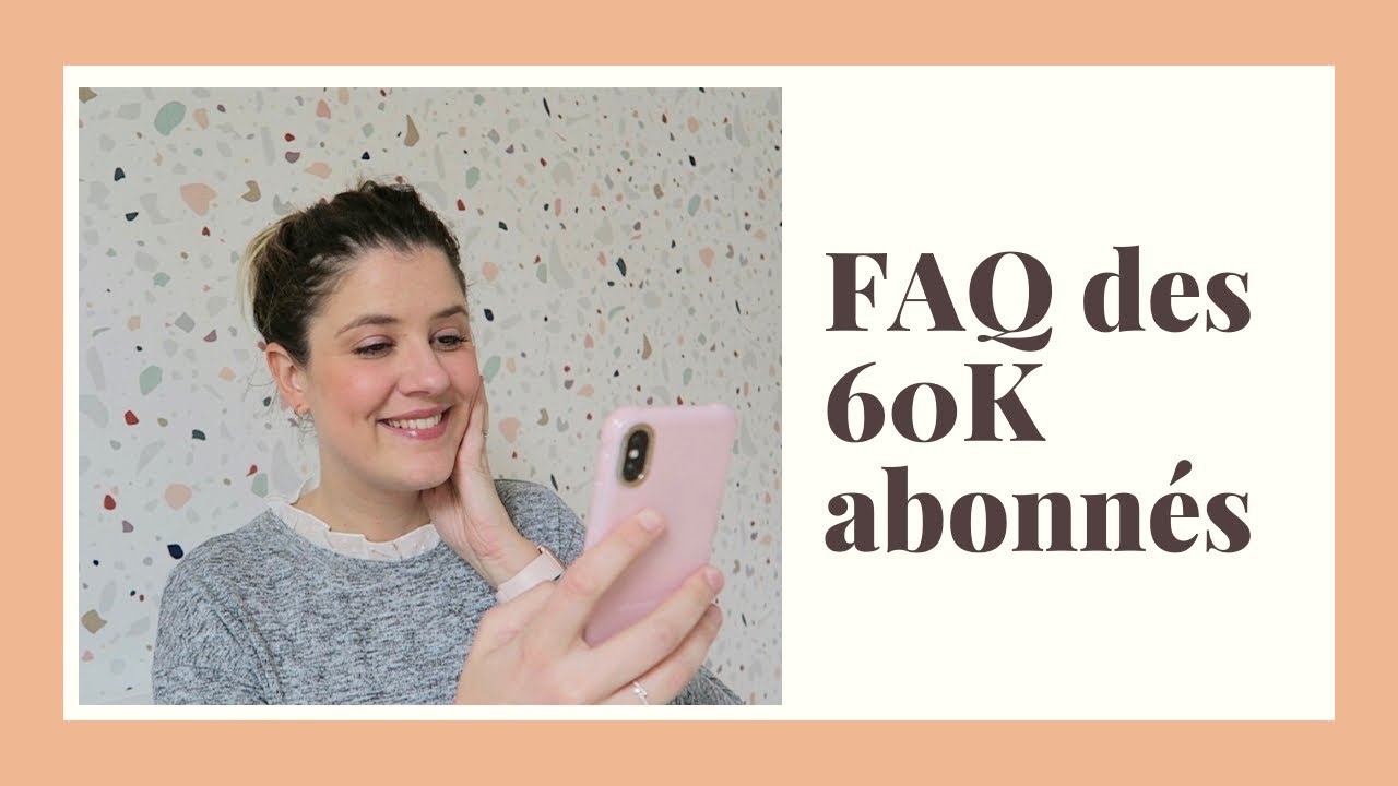 LA FAQ DES 60K | Parentalité, bucket list & projets