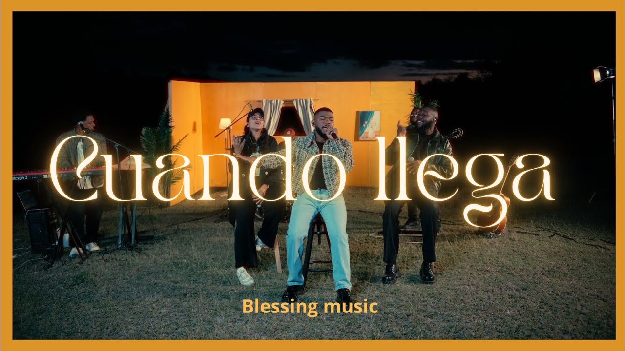 Cuando Llega - Blessing Music (Video Oficial)