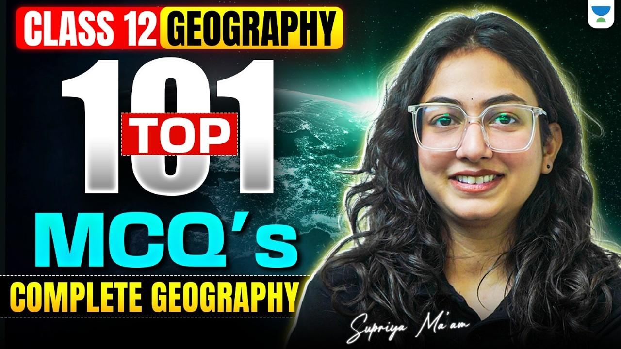 Class 12 Geography | 101 Most Important MCQs 🔥 | Boards 2026 Sure Shot Questions | Supriya Ma'am