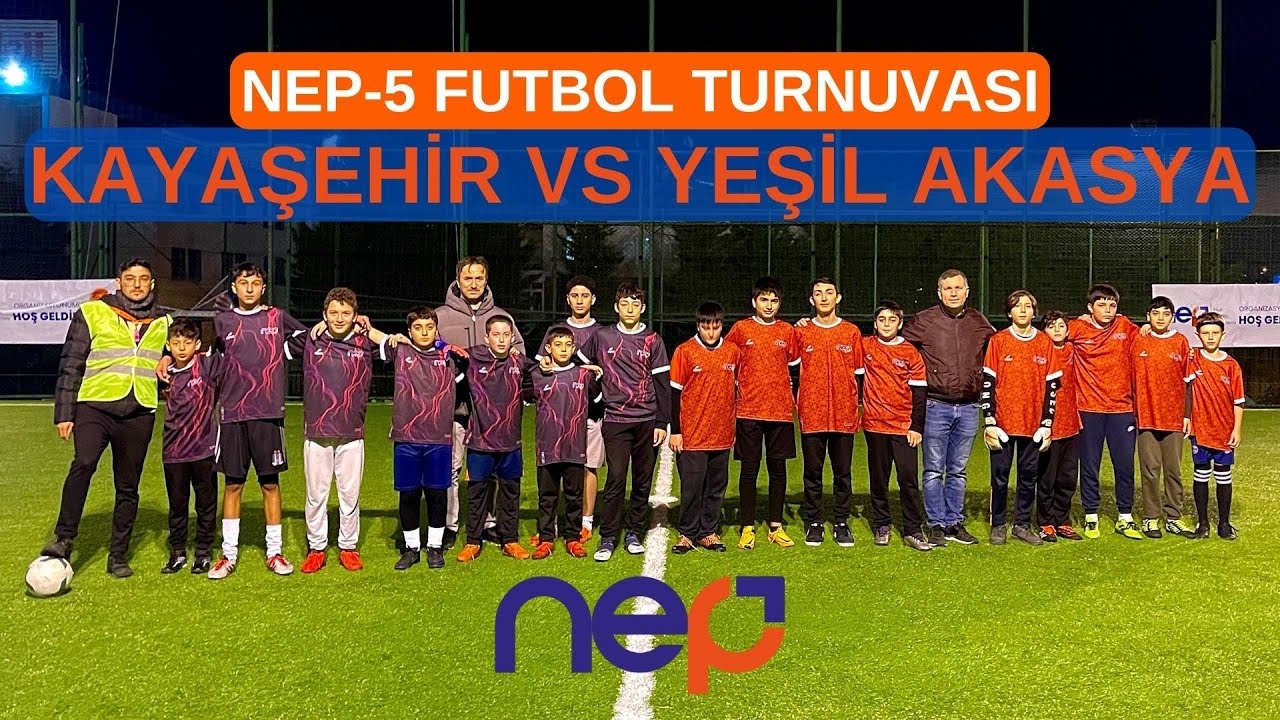 Kayaşehir Vs Yeşil Akasya Nep-5 Futbol Turnuvası 2. Maçı