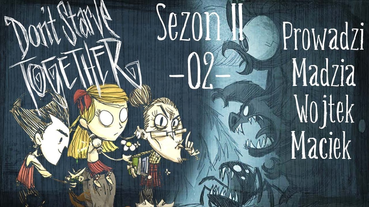 Don't Starve Together Sezon II #02 - Robimy obóz /w Maciek, Wojtek