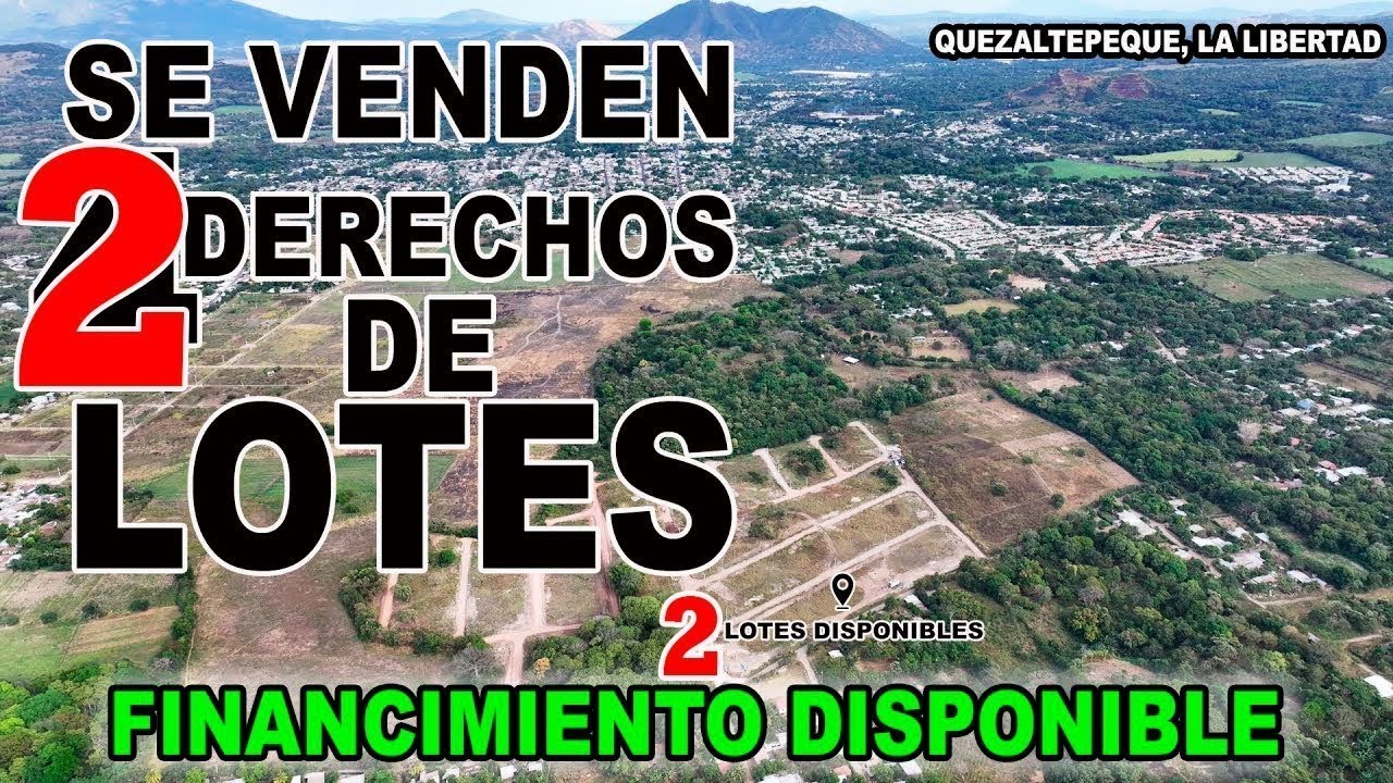 SE VENDEN 2 LOTES EN LOT GÉNOVA QUEZALTEPEQUE FINANCIAMIENTO DISPONIBLE | CRV EL SALVADOR