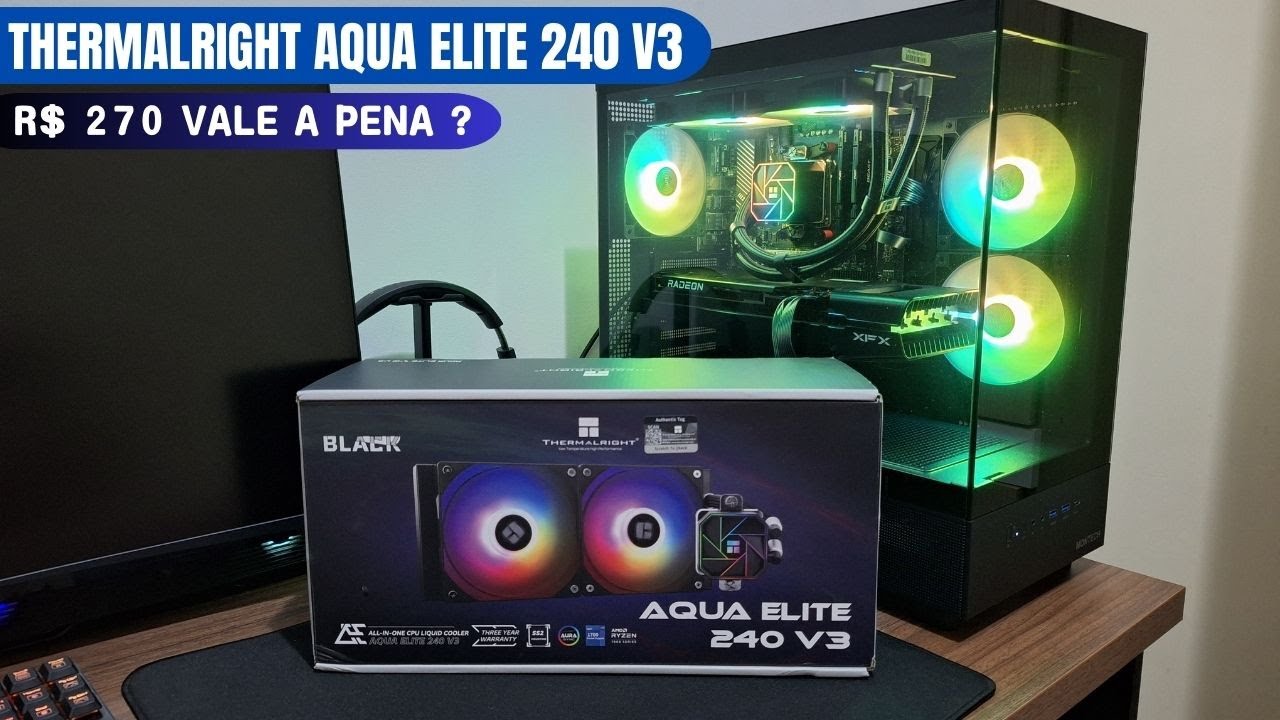 WATER COOLER THERMALRIGHT AQUA ELITE 240 V3 - UNBOXING, INSTALAÇÃO E TESTE!