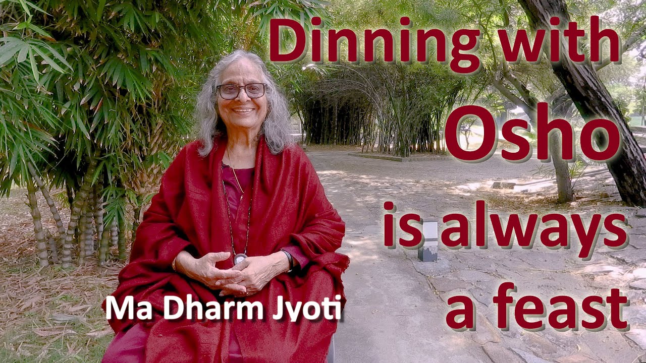 Dinning with Osho is always a feast | Episode 31 | Ma Dharm Jyoti