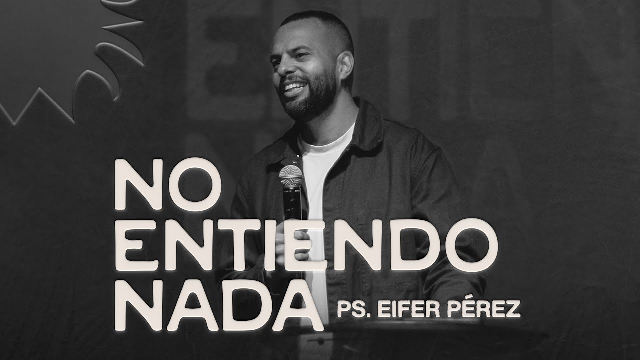 Ps. Eifer Pérez - No entiendo nada