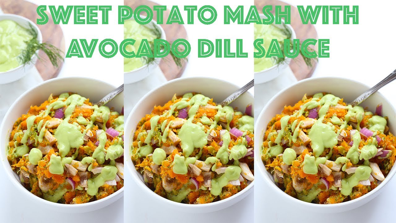 Sweet Potato Mash with Dill Avocado Sauce