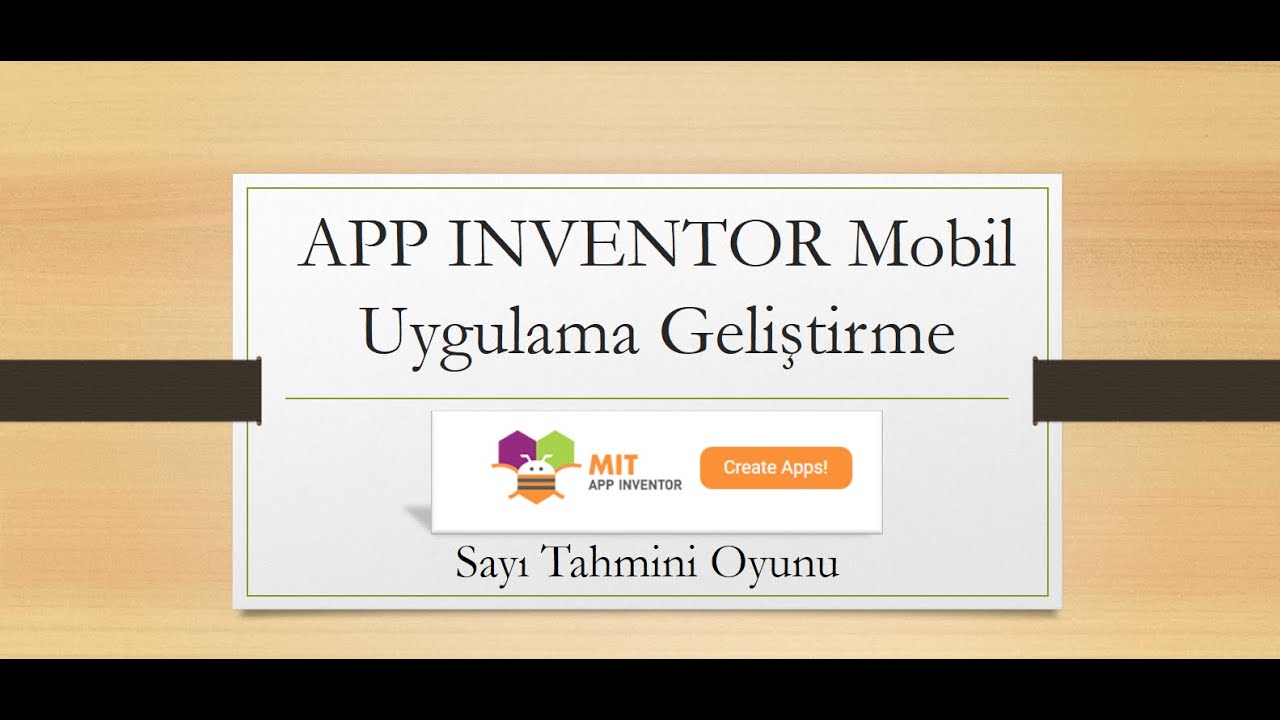Yeni Başlayanlar için APP INVENTOR Kullanımı ve Sayı Tahmini Mobil Uygulaması